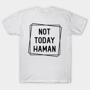not today haman T-Shirt